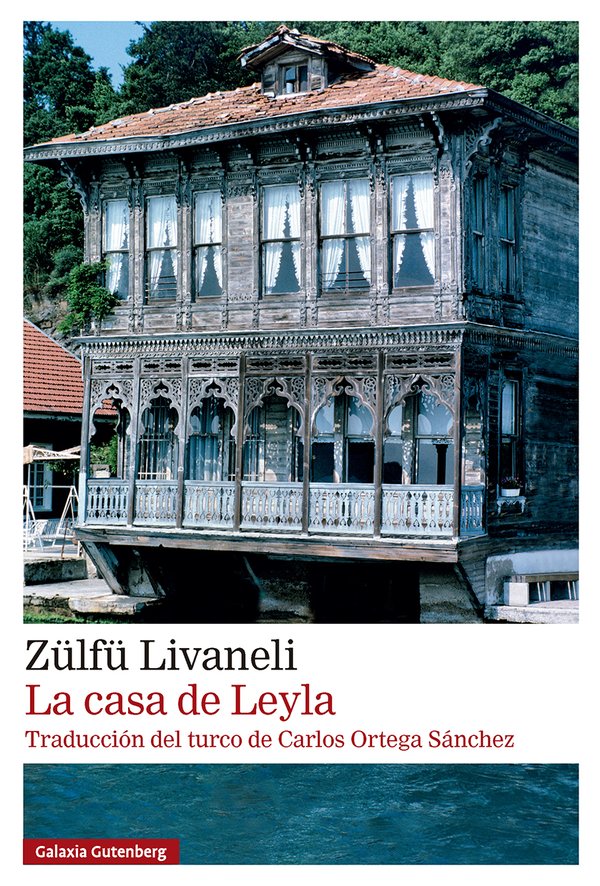 La casa de Leyla (Galaxia Gutenberg)